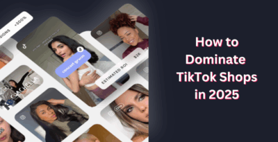 How to dominate tiktok shops